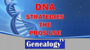 DNA Strategies the Pros Use on GenealogyTV.org