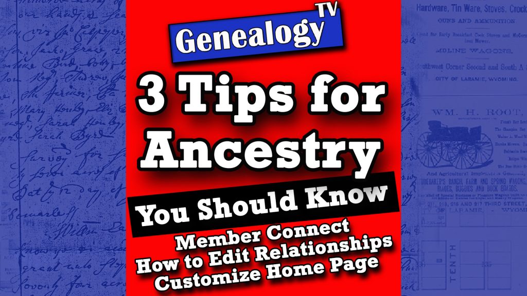 Learn 3 Things You Need To Know on Ancestry.com.  How to use Member Connect, Edit Relationships, and to Customize Home Page. In this video tutorial, I demonstrate all three to help you with your genealogy research.  