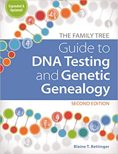 Guide to DNA Testing and Genetic Genealogy by Blaine Bettinger