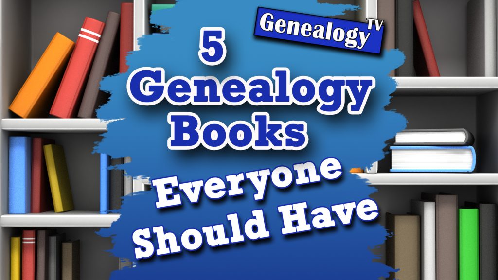 5 Books Every Genealogist Should Have