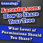 Ancestry.com: How to Share Your Tree