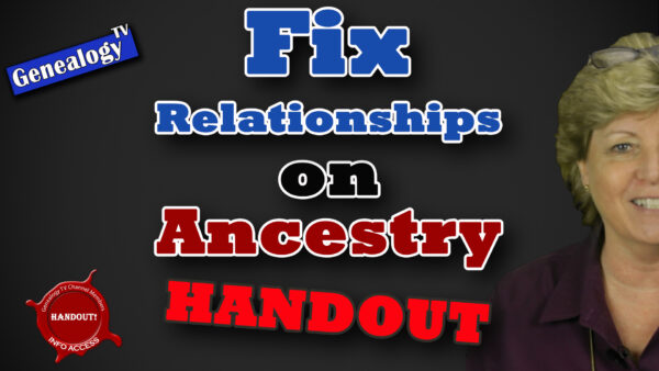 HANDOUT for Fixing Relationships on Ancestry