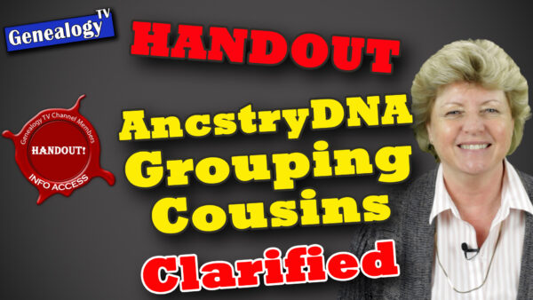 HANDOUT for AncestryDNA Grouping Cousins: Clarified